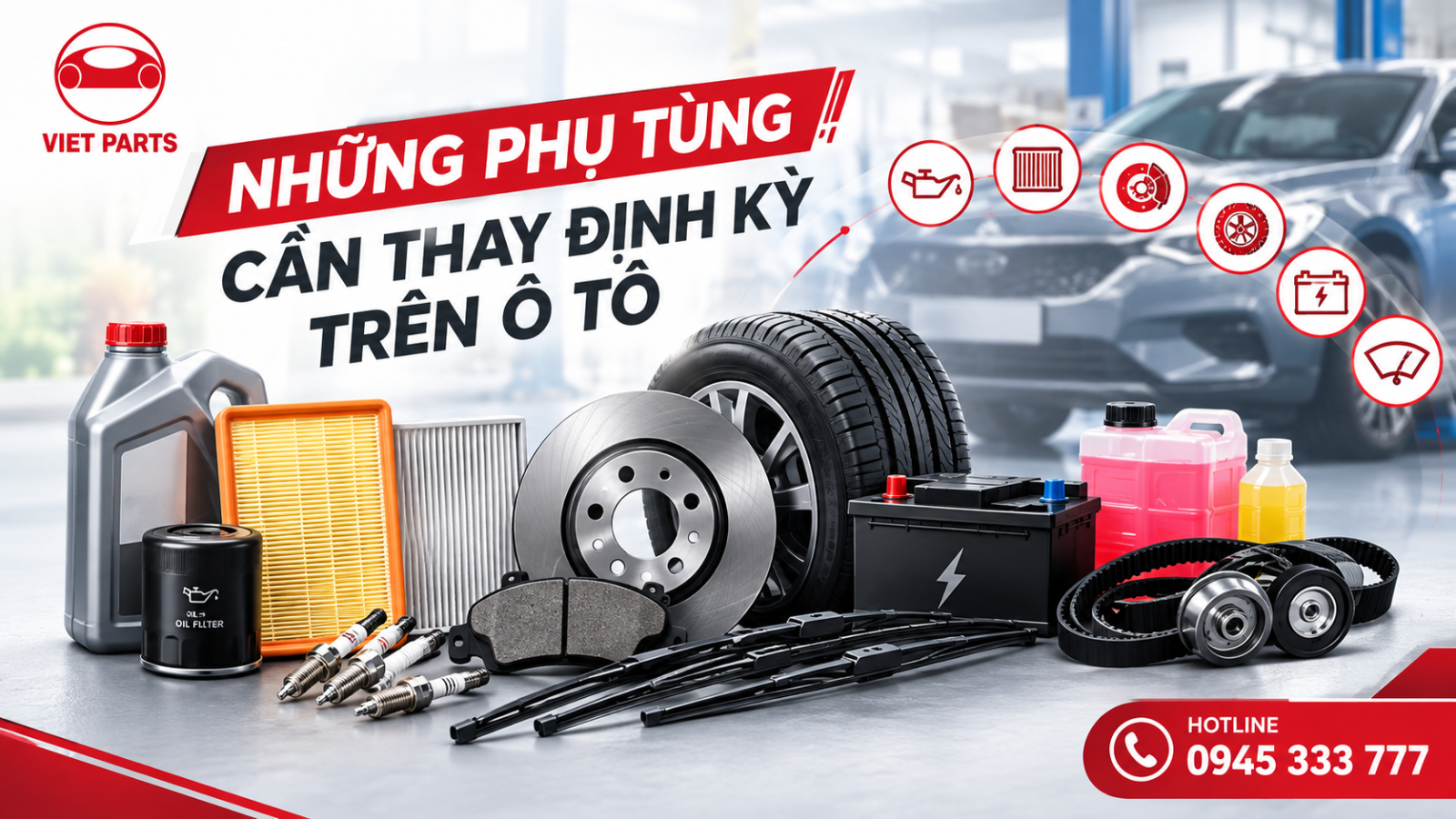 Những phụ tùng, vật tư cần kiểm tra và thay định kỳ trên ô tô