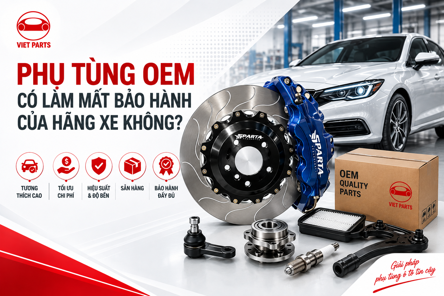 Phụ tùng OEM có làm mất bảo hành của hãng xe không?